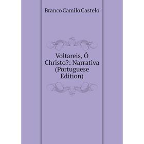 

Книга Voltareis, Ó Christo: Narrativa (Portuguese Edition)