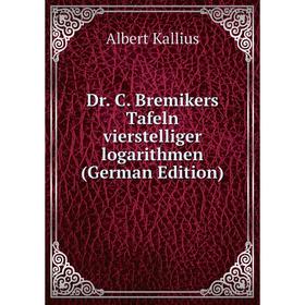 

Книга Dr. C. Bremikers Tafeln vierstelliger logarithmen (German Edition)