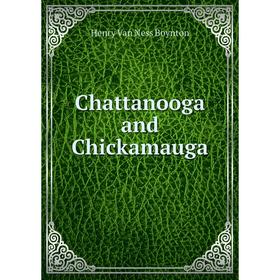 

Книга Chattanooga and Chickamauga