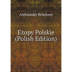 

Книга Ezopy Polskie (Polish Edition)
