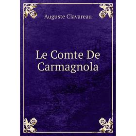 

Книга Le Comte De Carmagnola