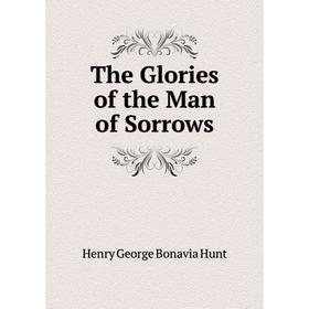 

Книга The Glories of the Man of Sorrows