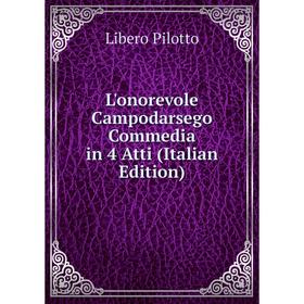 

Книга L'onorevole Campodarsego Commedia in 4 Atti