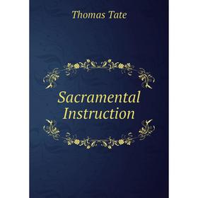 

Книга Sacramental Instruction