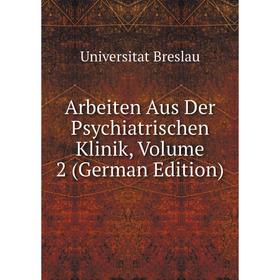 

Книга Arbeiten Aus Der Psychiatrischen Klinik, Volume 2 (German Edition)