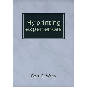 

Книга My printing experiences