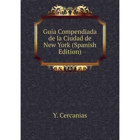 

Книга Guia Compendiada de la Ciudad de New York (Spanish Edition)