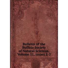 

Книга Bulletin of the Buffalo Society of Natural Sciences, Volume 11, issues 1-2