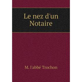 

Книга Le nez d'un Notaire