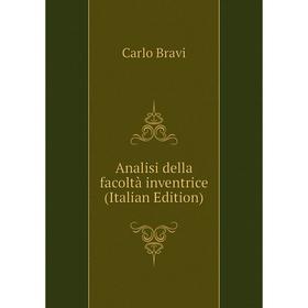 

Книга Analisi della facoltà inventrice (Italian Edition)