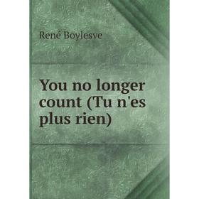

Книга You no longer count (Tu n'es plus rien)