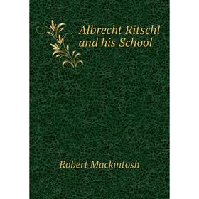 

Книга Albrecht Ritschl and his School