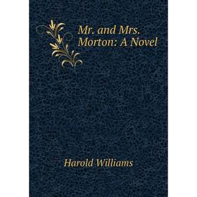 

Книга Mr and Mrs Morton: a novel