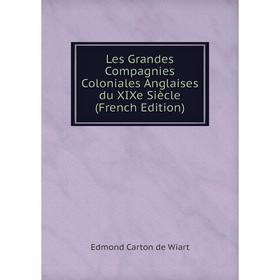 

Книга Les Grandes Compagnies Coloniales Anglaises du XIXe Siècle