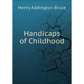 

Книга Handicaps of Childhood