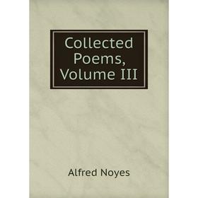 

Книга Collected Poems, Volume III