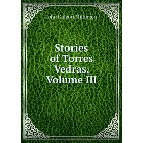 

Книга Stories of Torres Vedras, Volume III