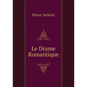 

Книга Le Drame Romantique