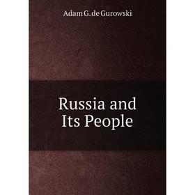 

Книга Russia and Its People