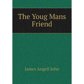 

Книга The Youg Mans Friend