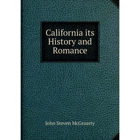 

Книга California its History and Romance