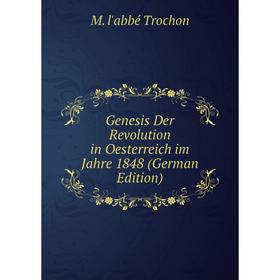 

Книга Genesis Der Revolution in Oesterreich im Jahre 1848 (German Edition)