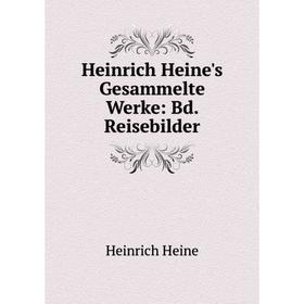 

Книга Heinrich Heine's Gesammelte Werke: Bd. Reisebilder