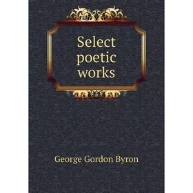 

Книга Select poetic works