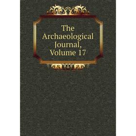 

Книга The Archaeological Journal, Volume 17