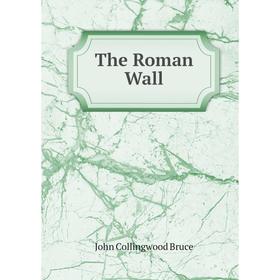 

Книга The Roman Wall