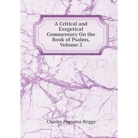 

Книга A Critical and Exegetical Commentary On the Book of Psalms, Volume 2