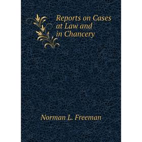 

Книга Reports on Cases at Law and in Chancery