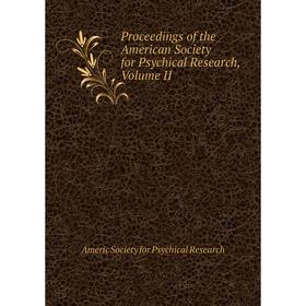 

Книга Proceedings of the American Society for Psychical Research, Volume II