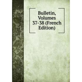 

Книга Bulletin, Volumes 37-38 (French Edition)
