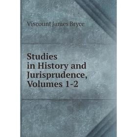 

Книга Studies in History and Jurisprudence, Volumes 1-2