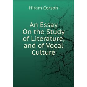 

Книга An Essay On the Study of Literature, and of Vocal Culture