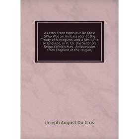 

Книга A Letter from Monsieur De Cros