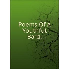 

Книга Poems Of A Youthful Bard