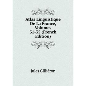 

Книга Atlas Linguistique De La France, Volumes 31-35 (French Edition)