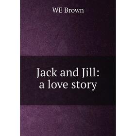 

Книга Jack and Jill: a love story