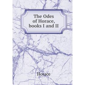 

Книга The Odes of Horace, books I and II
