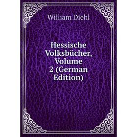 

Книга Hessische Volksbücher, Volume 2 (German Edition)