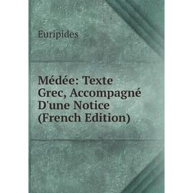 

Книга Médée: Texte Grec, Accompagné D'une Notice