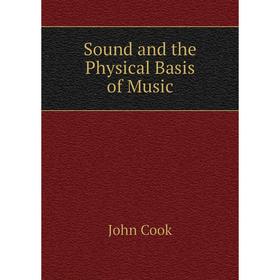 

Книга Sound and the Physical Basis of Music