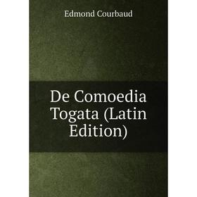 

Книга De Comoedia Togata (Latin Edition)