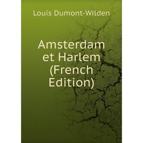 

Книга Amsterdam et Harlem (French Edition)