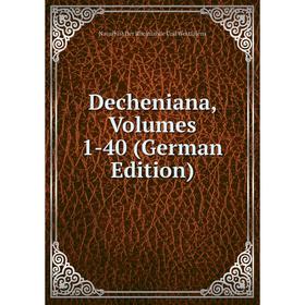 

Книга Decheniana, Volumes 1-40 (German Edition)