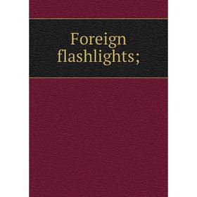 

Книга Foreign flashlights