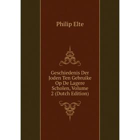 

Книга Geschiedenis Der Joden Ten Gebruike Op De Lagere Scholen, Volume 2 (Dutch Edition)