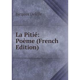 

Книга La Pitié: Poème